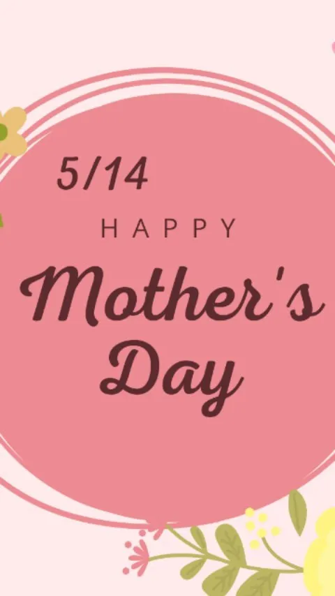 5/14 Happy Mother's Day !